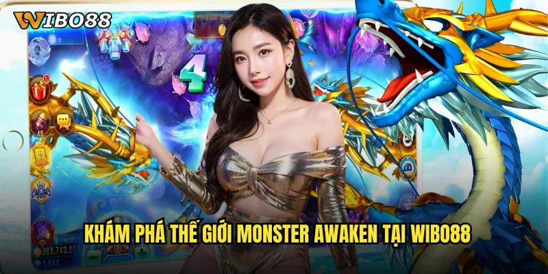 Monster Awaken WIBO88 đánh thức quái vật biển sâu để giành jackpot khổng lồ 2 Khám phá thế giới Monster Awaken tại WIBO88
